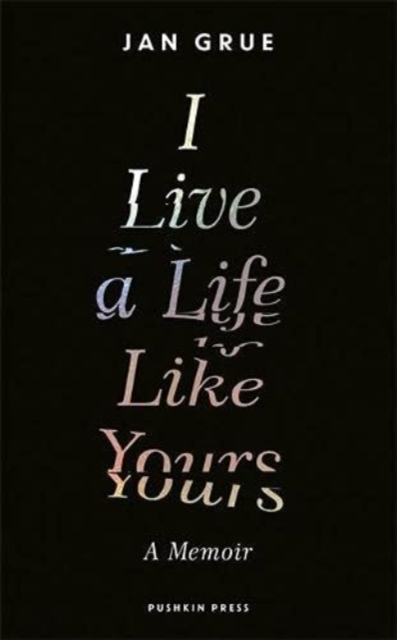 I Live a Life Like Yours : A Memoir, Hardback Book