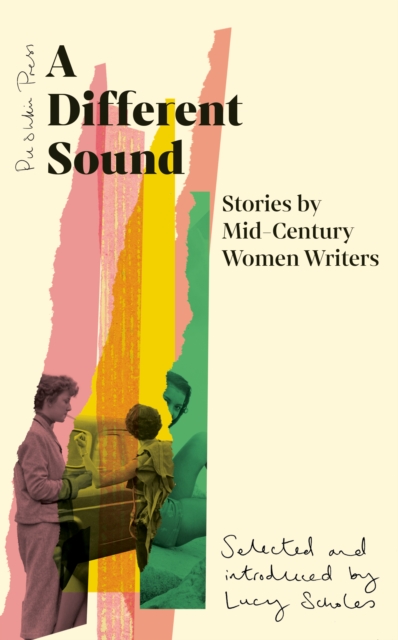 A Different Sound : Stories by Mid-century Women Writers, Hardback Book