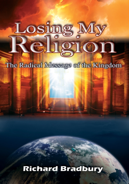 Losing My Religion - The Radical Message of the Kingdom, PDF eBook