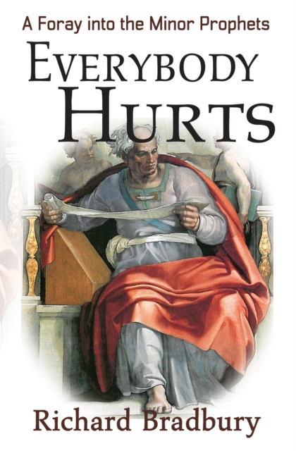 Everybody Hurts - A Foray into the Minor Prophets, EPUB eBook