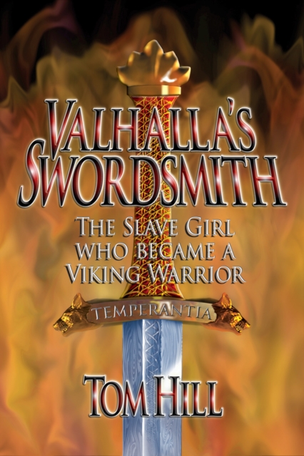 Valhalla's Swordsmith : The slave girl who became a Viking warrior, EPUB eBook