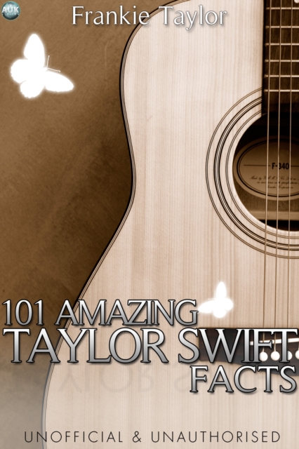 101 Amazing Taylor Swift Facts, PDF eBook