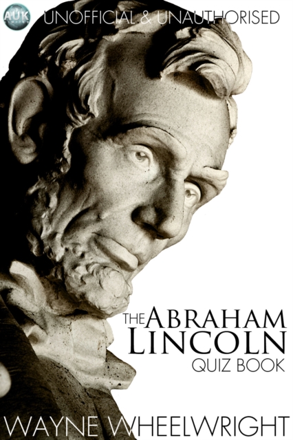 The Abraham Lincoln Quiz Book, EPUB eBook