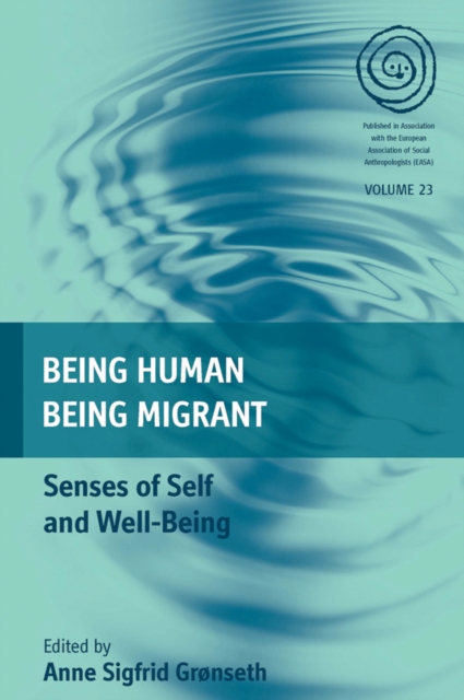 Being Human, Being Migrant : Senses of Self and Well-Being, EPUB eBook