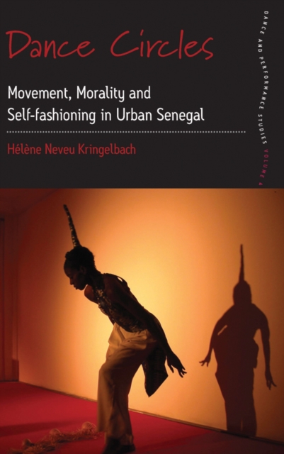 Dance Circles : Movement, Morality and Self-fashioning in Urban Senegal, EPUB eBook
