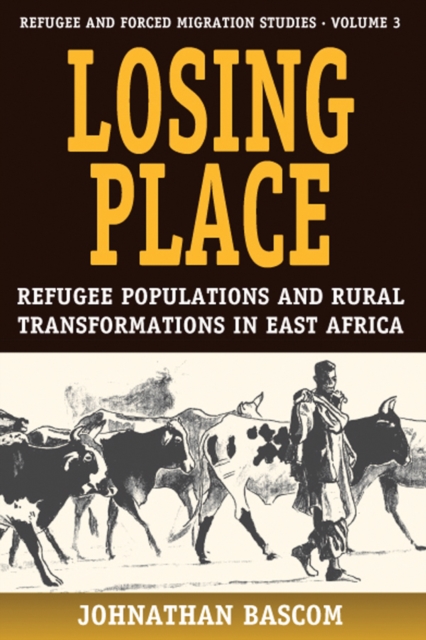 Losing Place : Refugee Populations and Rural Transformations in East Africa, PDF eBook