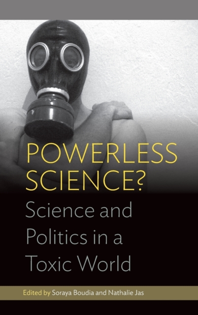 Powerless Science? : Science and Politics in a Toxic World, Hardback Book