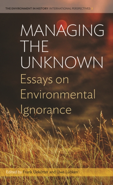 Managing the Unknown : Essays on Environmental Ignorance, EPUB eBook