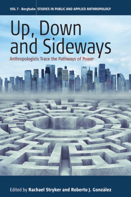 Up, Down, and Sideways : Anthropologists Trace the Pathways of Power, EPUB eBook