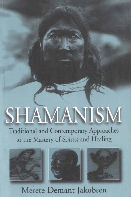 Shamanism : Traditional and Contemporary Approaches to the Mastery of Spirits and Healing, EPUB eBook