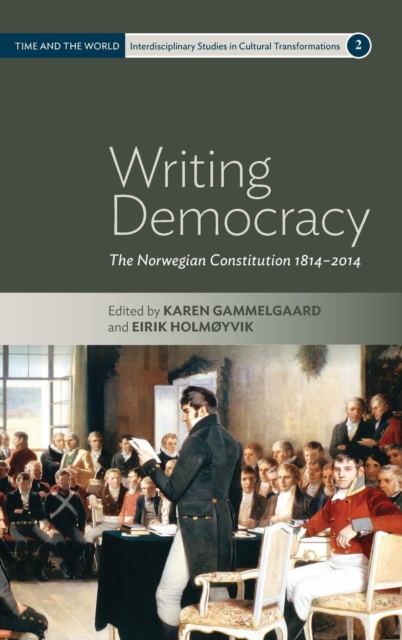 Writing Democracy : The Norwegian Constitution 1814-2014, Hardback Book