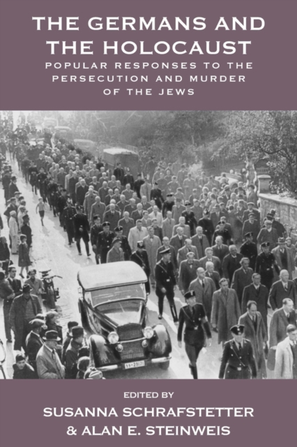 The Germans and the Holocaust : Popular Responses to the Persecution and Murder of the Jews, PDF eBook