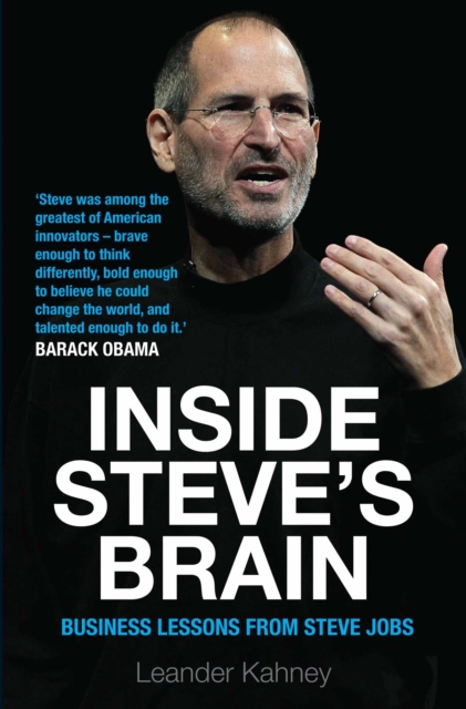 Inside Steve's Brain : Business Lessons from Steve Jobs, the Man Who Saved Apple, Paperback / softback Book