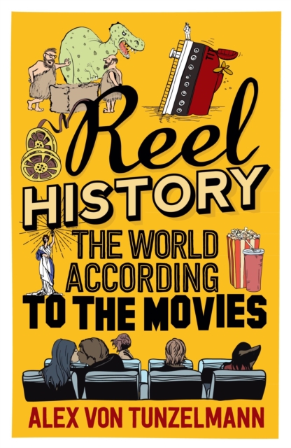 Reel History : The World According to the Movies, Paperback / softback Book