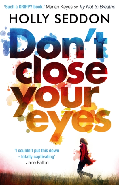 Don't Close Your Eyes : The astonishing psychological thriller from bestselling author of Try Not to Breathe, Paperback / softback Book