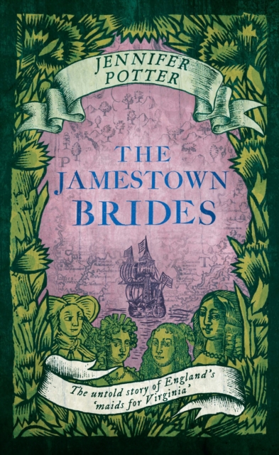 The Jamestown Brides : The Bartered Wives of the New World, Hardback Book