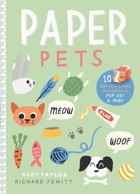 Paper Pets : 10 Cute Pets & Their Accessories to Pop Out & Make, Paperback Book