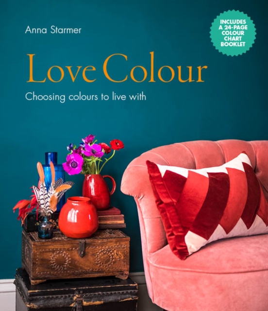 Love Colour : Choosing colours to live with, Hardback Book