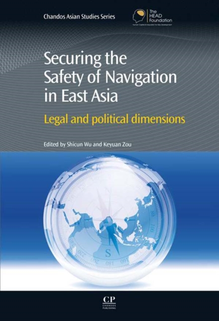 Securing the Safety of Navigation in East Asia : Legal and Political Dimensions, EPUB eBook