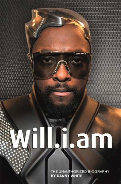 Will.i.am : The Unauthorized Biography, EPUB eBook