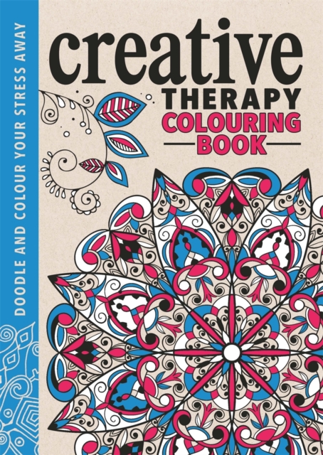 Creative Therapy : An Anti-Stress Colouring Book, Hardback Book