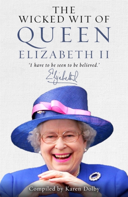 The Wicked Wit of Queen Elizabeth II, Hardback Book