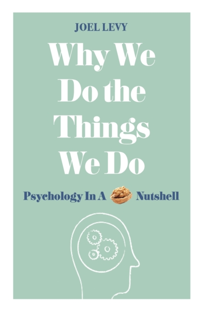 Why We Do the Things We Do : Psychology in a Nutshell, EPUB eBook