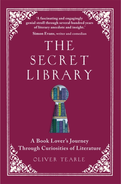The Secret Library : A Book Lover's Journey Through Curiosities of Literature, EPUB eBook