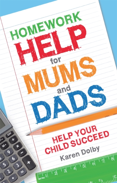 Homework Help for Mums and Dads : Help Your Child Succeed, Paperback / softback Book