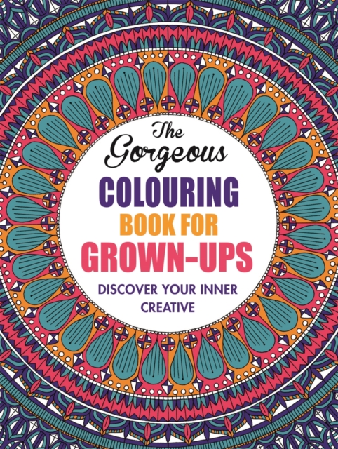 The Gorgeous Colouring Book for Grown-Ups, Paperback Book