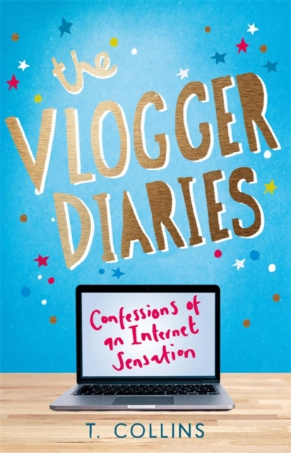 The Vlogger Diaries : Confessions of an Internet Sensation, EPUB eBook