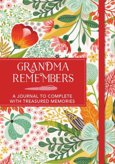 Grandma Remembers : A journal to complete with treasured memories, Paperback / softback Book