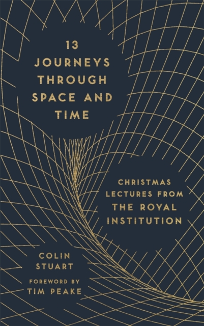 13 Journeys Through Space and Time : Christmas Lectures from the Royal Institution, EPUB eBook