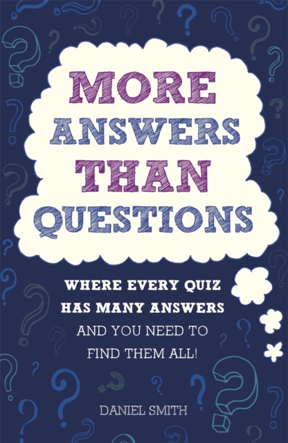 More Answers Than Questions : Where Every Quiz Has Many Answers and You Need to Find Them All!, Paperback / softback Book