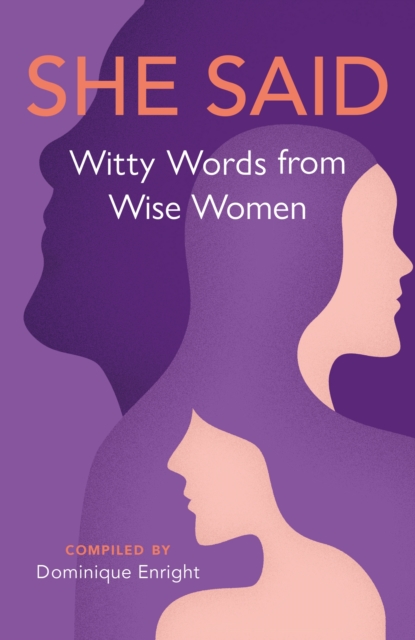 She Said : Witty Words from Wise Women, EPUB eBook