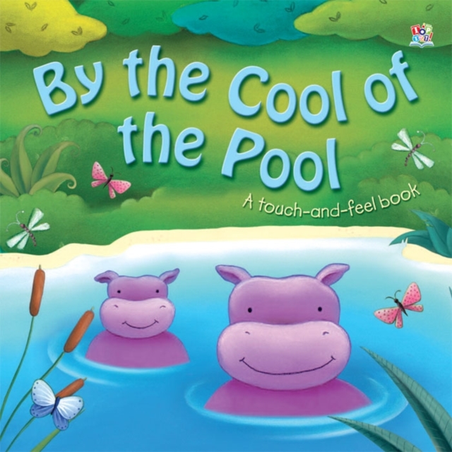 By the Cool of the Pool : Touch and Feel, Hardback Book