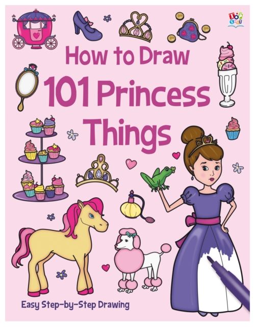 How to Draw 101 Princess Things, Paperback Book