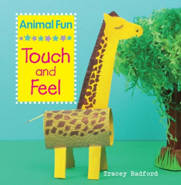 Animal Fun! Touch and Feel : Stroke the Animals!, Hardback Book