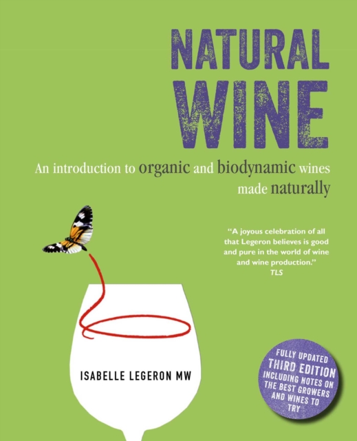 Natural Wine : An Introduction to Organic and Biodynamic Wines Made Naturally, Hardback Book