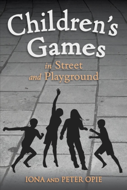Children's Games in Street and Playground, Paperback / softback Book