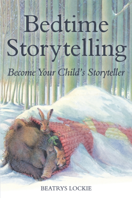 Bedtime Storytelling : Become Your Child's Storyteller, EPUB eBook
