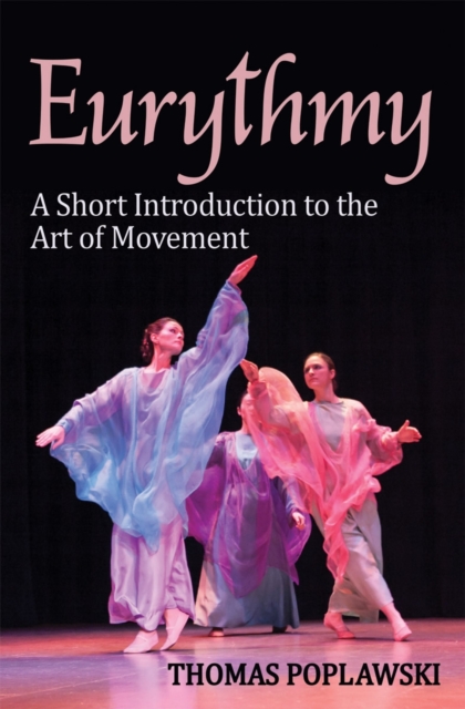 Eurythmy : A Short Introduction to the Art of Movement, Paperback / softback Book