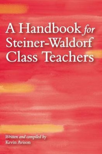 A Handbook for Steiner-Waldorf Class Teachers, Paperback / softback Book