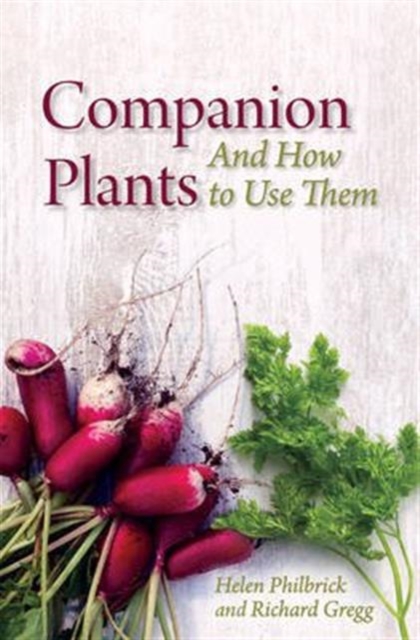 Companion Plants: An A to Z for Gardeners and Farmers, Paperback / softback Book
