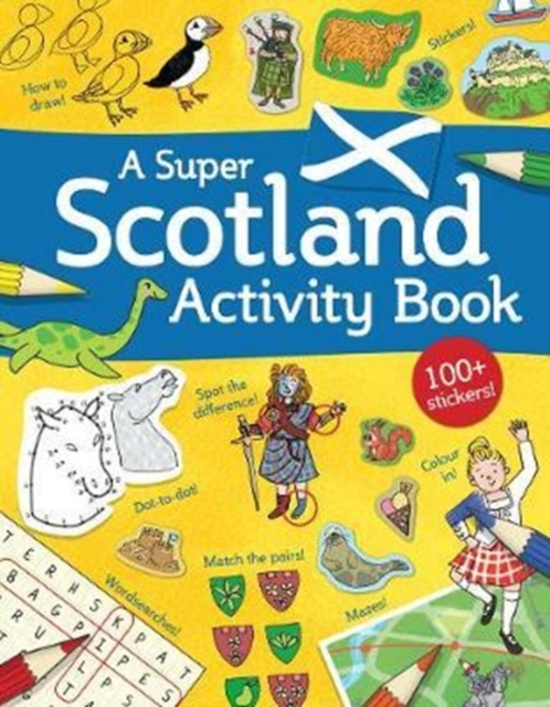 A Super Scotland Activity Book : Games, Puzzles, Drawing, Stickers and More, Paperback / softback Book
