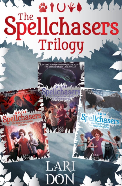 The Spellchasers Trilogy : The Beginner's Guide to Curses; The Shapeshifter's Guide to Running Away; The Witch's Guide to Magical Combat, EPUB eBook