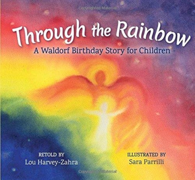 Through the Rainbow : A Waldorf Birthday Story for Children, Hardback Book