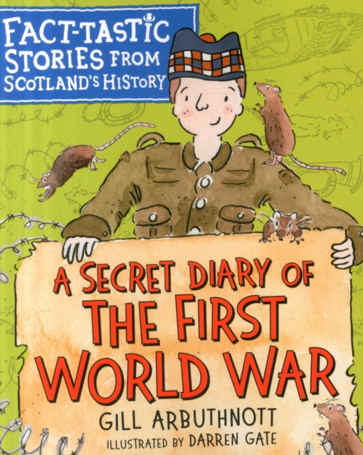 A Secret Diary of the First World War : Fact-tastic Stories from Scotland's History, Paperback / softback Book
