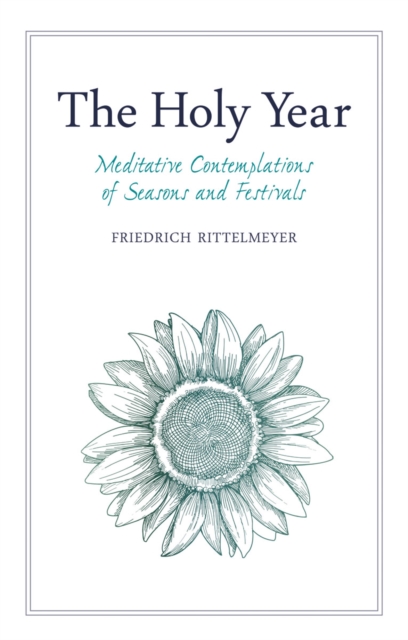The Holy Year : Meditative Contemplations of Seasons and Festivals, Paperback / softback Book