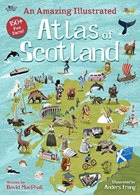 An Amazing Illustrated Atlas of Scotland, Hardback Book